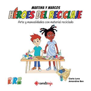 HÉROES DEL RECICLAJE. ARTE Y MANUALIDADES CON MATERIAL RECICLADO