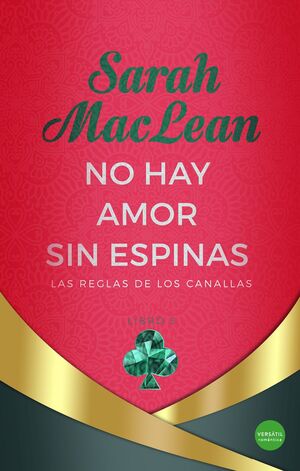 NO HAY AMOR SIN ESPINAS (LAS REGLAS DE LOS CANALLAS, LIBRO 3)