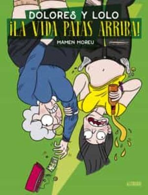 DOLORES Y LOLO 3. ¡LA VIDA PATAS ARRIBA!