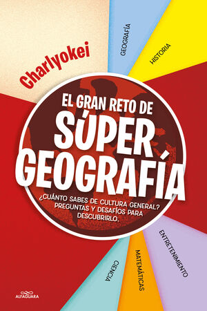 EL GRAN RETO DE SUPER GEOGRAFÍA. CHARLYOKEI