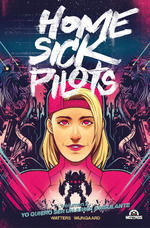 HOME SICK PILOTS 02: YO QUIERO SER UN ARMA AMBULANTE