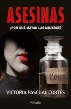 ASESINAS. ¿POR QUÉ MATAN LAS MUJERES?