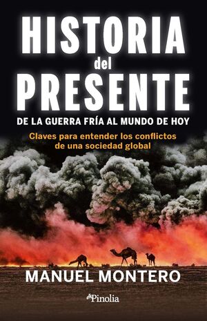HISTORIA DEL PRESENTE. DE LA GUERRA FRÍA AL MUNDO DE HOY