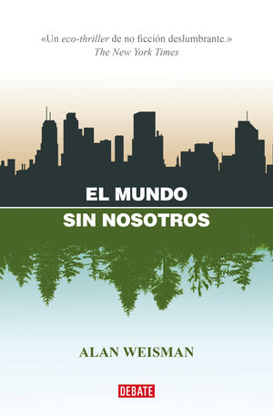 MUNDO SIN NOSOTROS, EL (NUEVO EPILOGO)