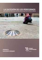 LA SUCESIÓN DE LOS PEREGRINOS (UN DERECHO SINGULAR CASTELLANOLEONÉS DE LA EDAD M