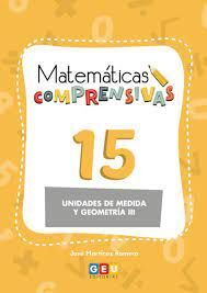 MATEMÁTICAS COMPRENSIVAS 15: UNIDADES DE MEDIDA Y GEOMETRÍA III