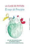 LA CLASE DE PINTURA. EL VIAJE DEL PRINCIPITO