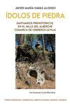 ÍDOLOS DE PIEDRA. SANTUARIOS PREHISTORICOS EN EL VALLE DEL ALBERC