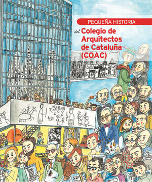 PEQUEÑA HISTORIA DEL COLEGIO DE ARQUITECTOS DE CATALUÑA (COAC)