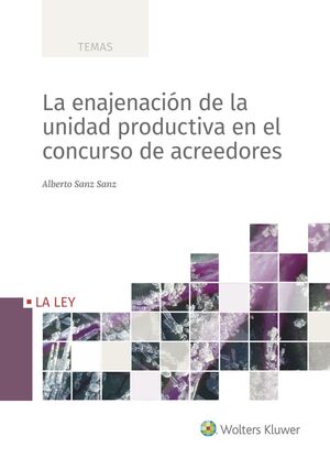 LA ENAJENACIÓN DE LA UNIDAD PRODUCTIVA EN EL CONCURSO DE ACREEDORES