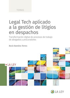 LEGAL TECH APLICADO A LA GESTIÓN DE LITIGIOS EN DESPACHOS