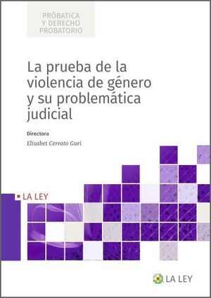 LA PRUEBA DE LA VIOLENCIA DE GÉNERO Y SU PROBLEMÁTICA JUDICIAL