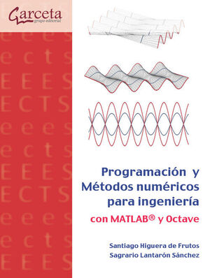 PROGRAMACION Y METODOS NUMERICOS PARA INGENIERIA CON MATLAB Y OCTAVE