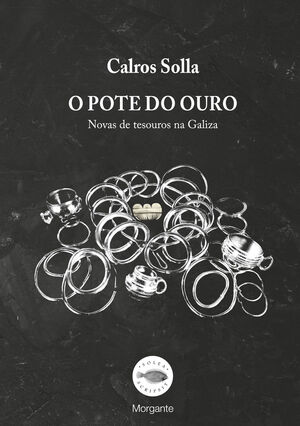 O POTE DO OURO. NOVAS DE TESOUROS NA GALIZA