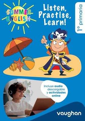 SUMMER ENGLISH 1º EP.LISTEN, PRACTICE,LEARN