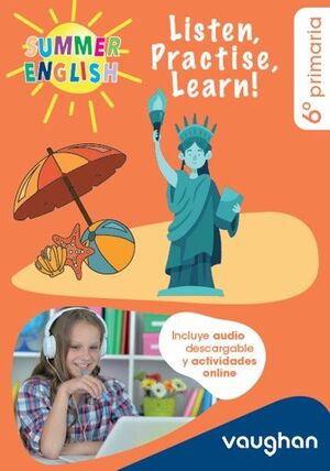 SUMMER ENGLISH 6º  EP. LISTEN, PRACTISE, LEARN