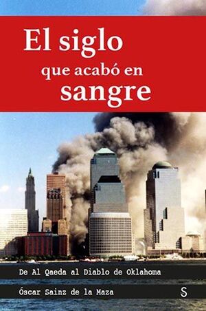 EL SIGLO QUE ACABÓ EN SANGRE