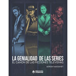 LA GENIALIDAD DE LAS SERIES. EL CANON DE LAS FICCIONES TELEVISIVAS