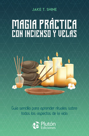 MAGIA PRÁCTICA CON INCIENSO Y VELAS