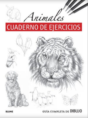 GUÍA COMPLETA DE DIBUJO. ANIMALES (CUADERNO DE EJERCICIOS)