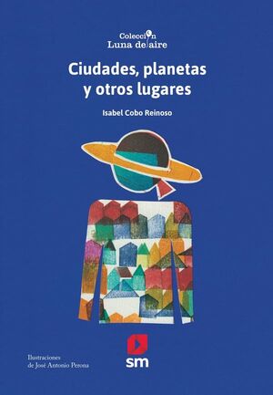 CIUDADES, PLANETAS Y OTROS LUGARES (POESÍA)