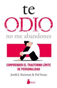 TE ODIO, NO ME ABANDONES