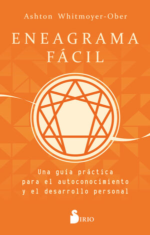 ENEAGRAMA FACIL.UNA GUÍA PRÁCTICA PARA EL AUTOCONOCIMIENTO Y EL DESARROLLO PERSONAL