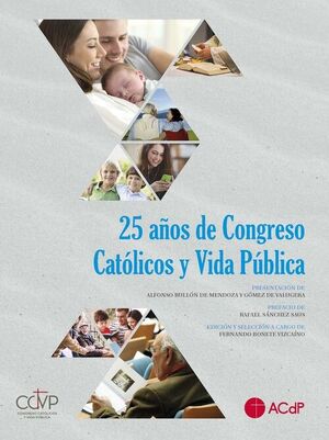 25 AÑOS DE CONGRESO CATOLICOS Y VIDA PUBLICA