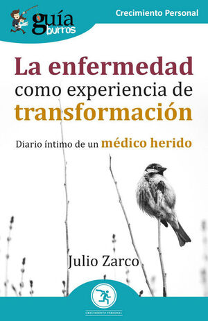 GUÍABURROS LA ENFERMEDAD COMO EXPERIENCIA DE TRANSFORMACIÓN