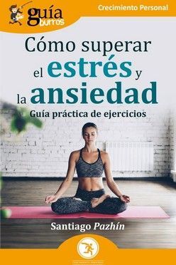 CÓMO SUPERAR EL ESTRES Y LA ANSIEDAD