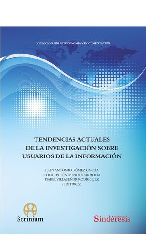 TENDENCIAS ACTUALES DE LA INVESTIGACIÓN SOBRE USUARIOS DE LA INFORMACIÓN