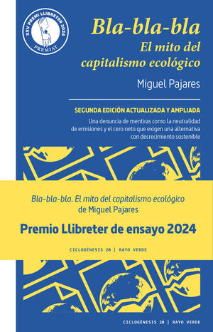 BLA-BLA-BLA. EL MITO DEL CAPITALISMO ECOLÓGICO. 2ª EDIC. (PREMIO LLIBRETER DE ENSAYO 2024)