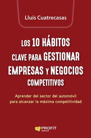 LOS 10 HÁBITOS CLAVE PARA GESTIONAR EMPRESAS Y NEGOCIOS COMPETITI