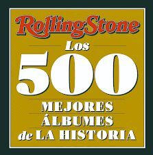 ROLLING STONE - LOS 500 MEJORES ÁLBUMES DE LA HISTORIA