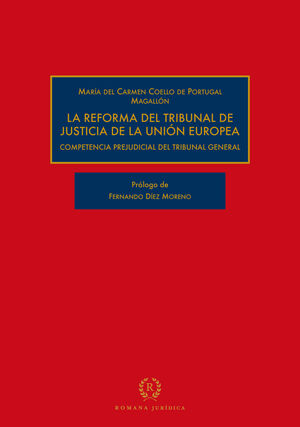 REFORMA DEL TRIBUNAL DE JUSTICIA DE LA UNION EUROPEA, LA