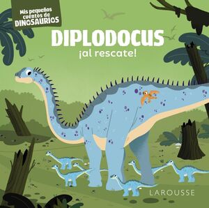 DIPLODOCUS ¡AL RESCATE!.MIS PEQUEÑOS CUENTOS DE DINOSAURIOS