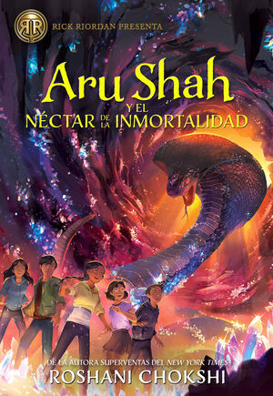 ARU SHAH Y EL NÉCTAR DE LA INMORTALIDAD (LAS HERMANAS PANDAVA, 5)