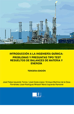 INTRODUCCIÓN A LA INGENIERÍA QUÍMICA: PROBLEMAS Y PREGUNTAS TIPO TEST RESUELTOS