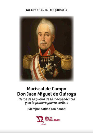 MARISCAL DE CAMPO DON JUAN MIGUEL DE QUIROGA