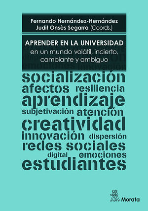 APRENDER EN LA UNIVERSIDAD. EN UN MUNDO VOLÁTIL, INCIERTO, CAMBIANTE Y AMBIGUO