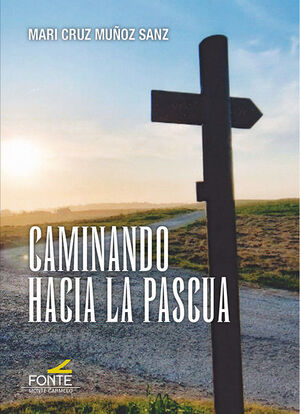 CAMINANDO HACIA LA PASCUA