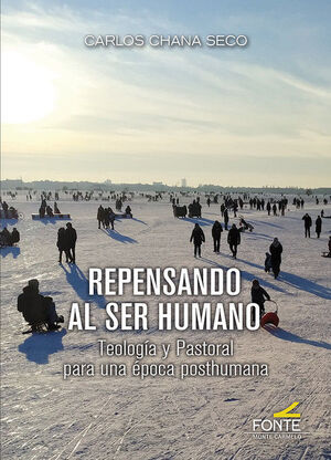 REPENSANDO AL SER HUMANO. TEOLOGIA Y PASTORAL