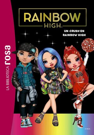 BIBLIOTECA ROSA. RAINBOW HIGH, 6. UN CRUSH EN RAINBOW HIGH