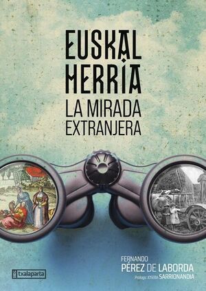 EUSKAL HERRIA. LA MIRADA EXTRANJERA