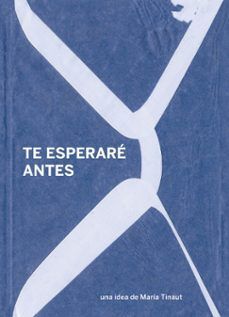 TE ESPERARÉ ANTES
