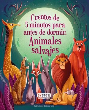 CUENTOS DE CINCO MINUTOS PARA ANTES DE DORMIR. ANIMALES SALVAJES