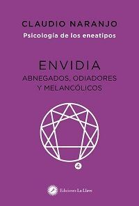 ENVIDIA. PSICOLOGÍA DE LOS ENEATIPOS. ABNEGADOS, ODIADORES Y MELANCÓLICOS