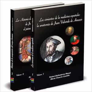 LOS CIMIENTOS DE LA MEDICINA ESPAÑOLA : LA ANATOMÍA DE JUAN VALVERDE DE AMUSCO