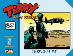 TERRY Y LOS PIRATAS 1943-1944. BURMA ACORRALADA