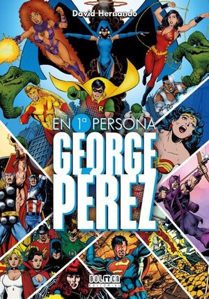 EN PRIMERA PERSONA: GEORGE PÉREZ